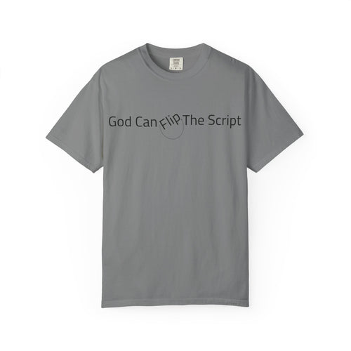 God Can Flip The Script T-Shirt — Inspirational Spiritual Tee