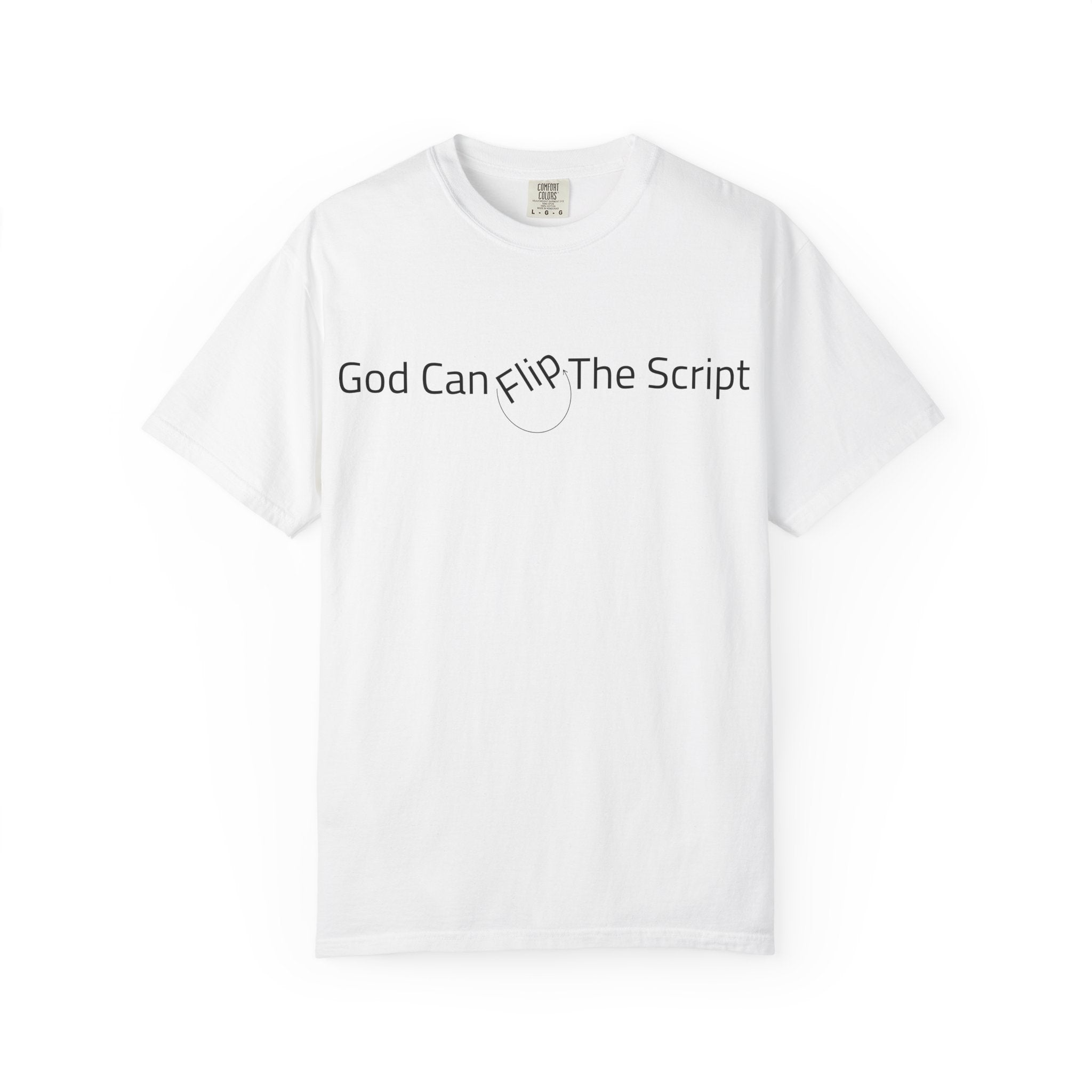 God Can Flip The Script T-Shirt — Inspirational Spiritual Tee